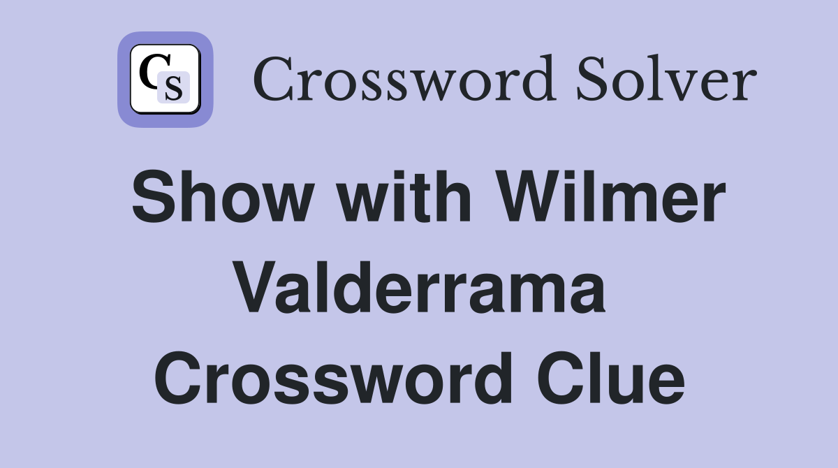 Show with Wilmer Valderrama Crossword Clue