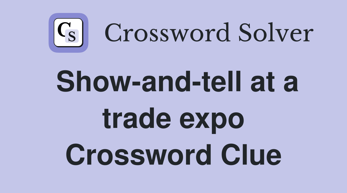 Show-and-tell at a trade expo Crossword Clue
