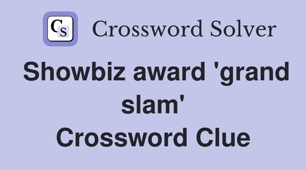 Showbiz award 'grand slam' Crossword Clue