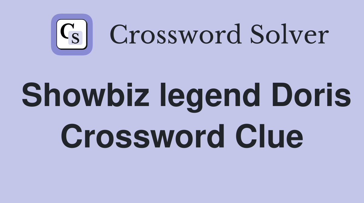 Showbiz legend Doris Crossword Clue
