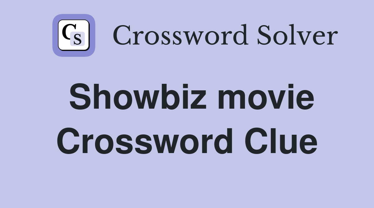 Showbiz movie Crossword Clue