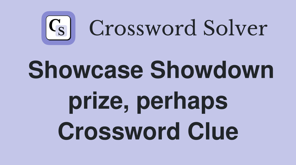 Showcase Showdown prize, perhaps Crossword Clue