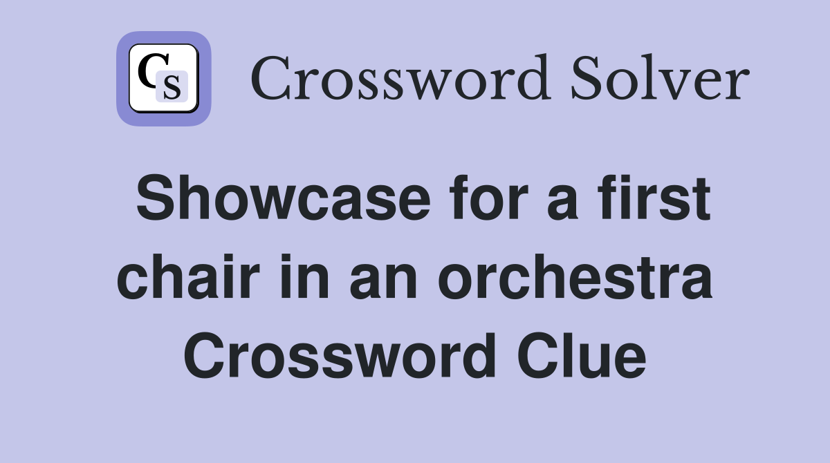 Showcase for a first chair in an orchestra Crossword Clue