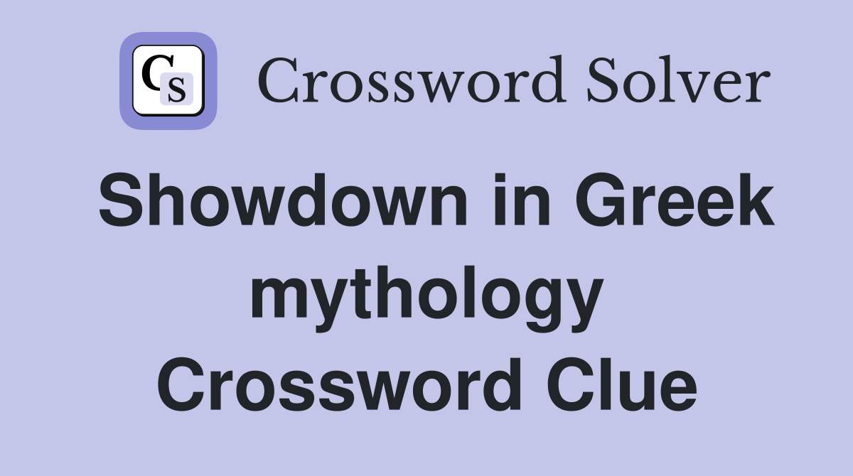 Showdown in Greek mythology Crossword Clue