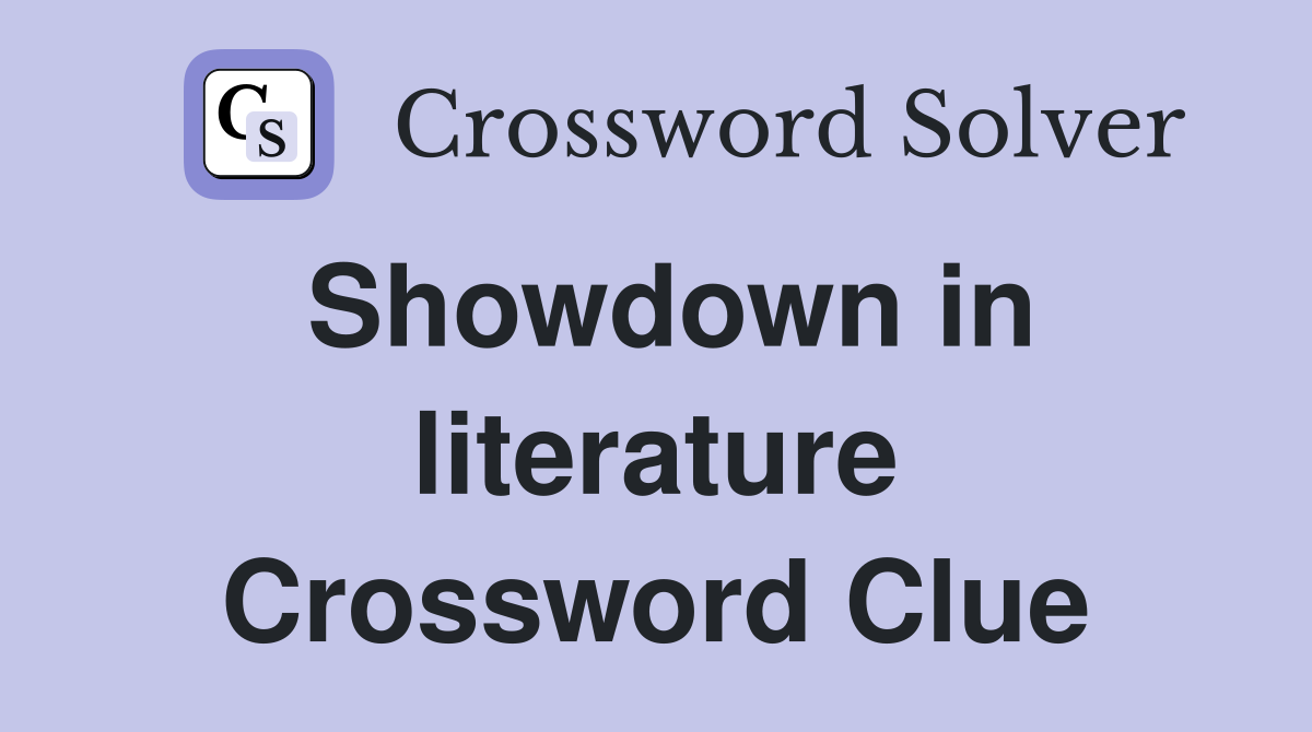 Showdown in literature Crossword Clue