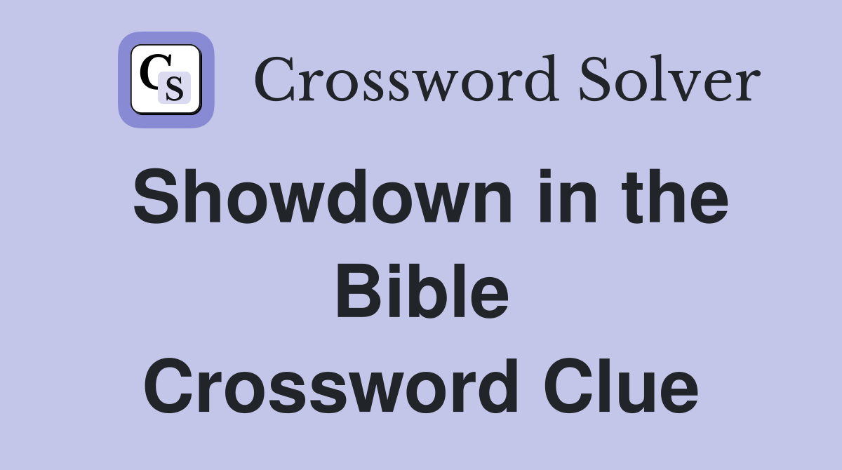 Showdown in the Bible Crossword Clue