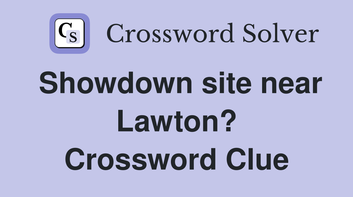 Showdown site near Lawton? Crossword Clue