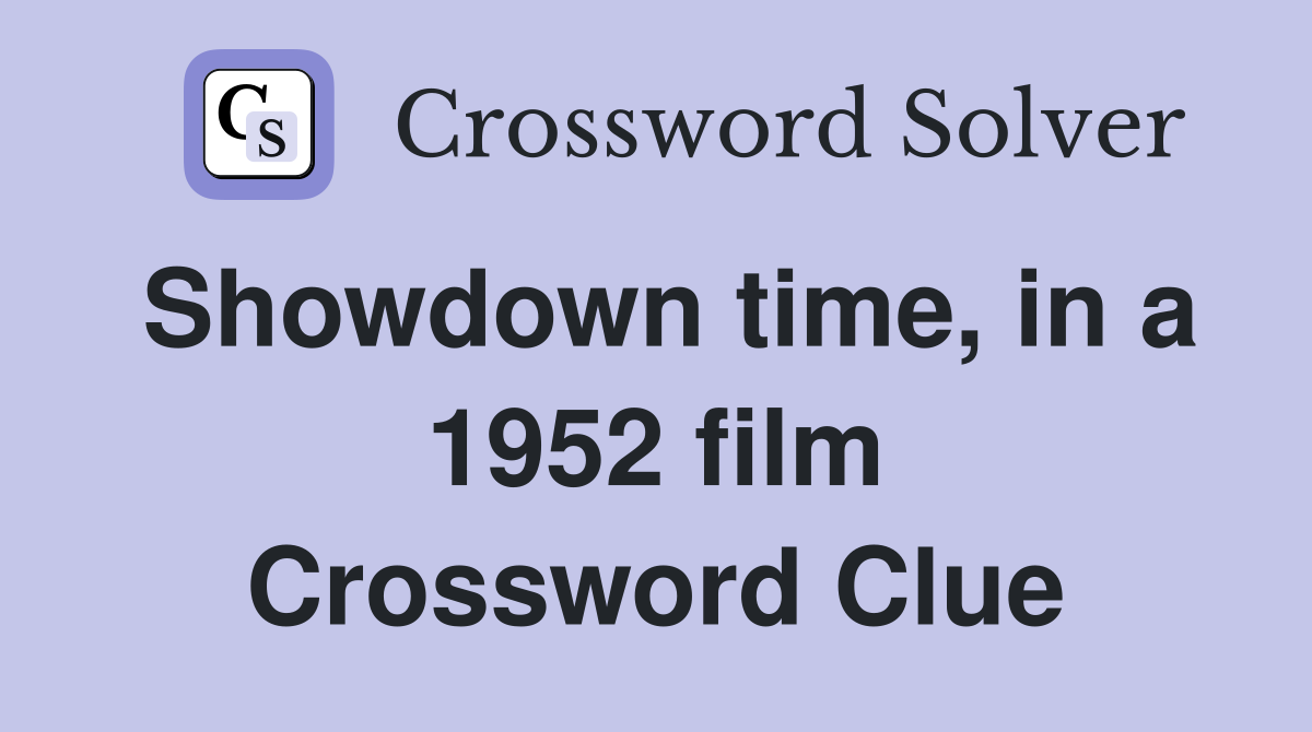 Showdown time, in a 1952 film Crossword Clue