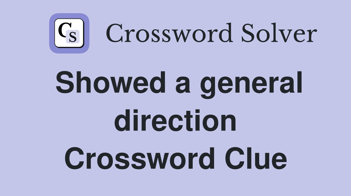 Showed a general direction Crossword Clue
