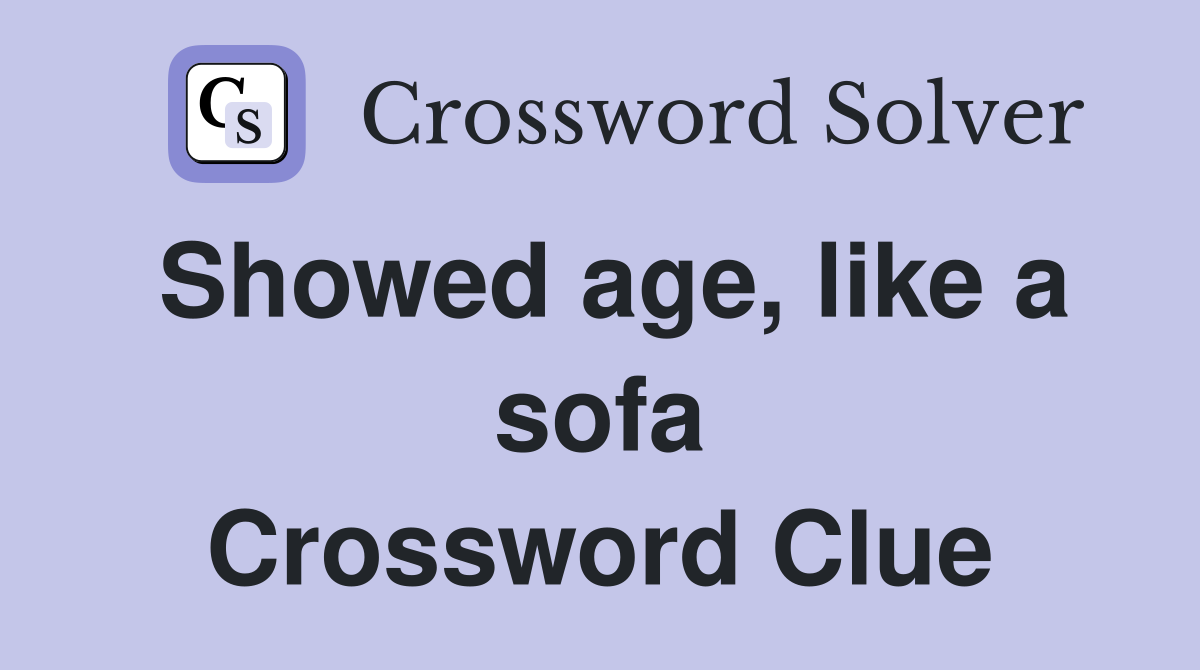 Showed age, like a sofa Crossword Clue