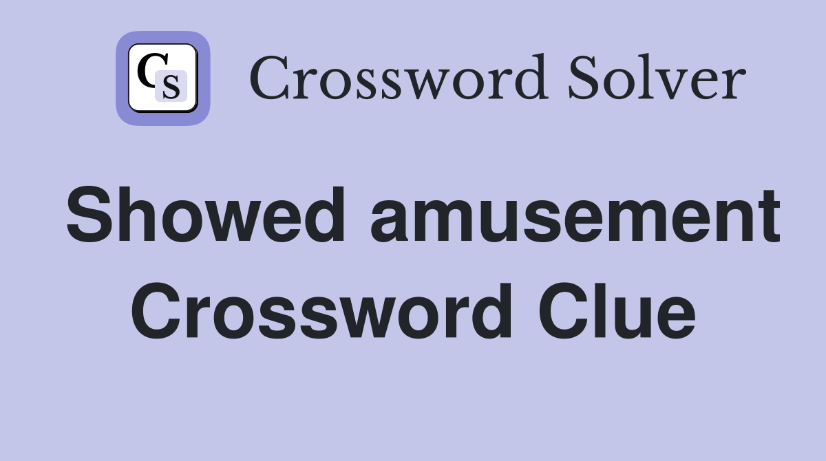 Showed amusement Crossword Clue