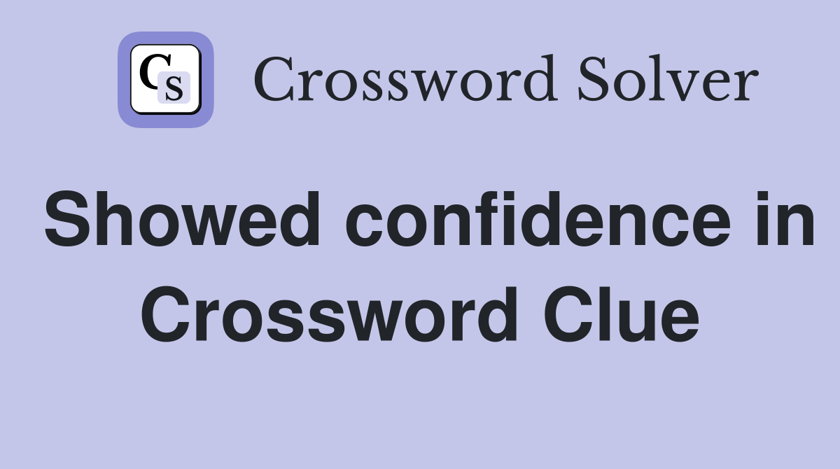 Showed confidence in Crossword Clue