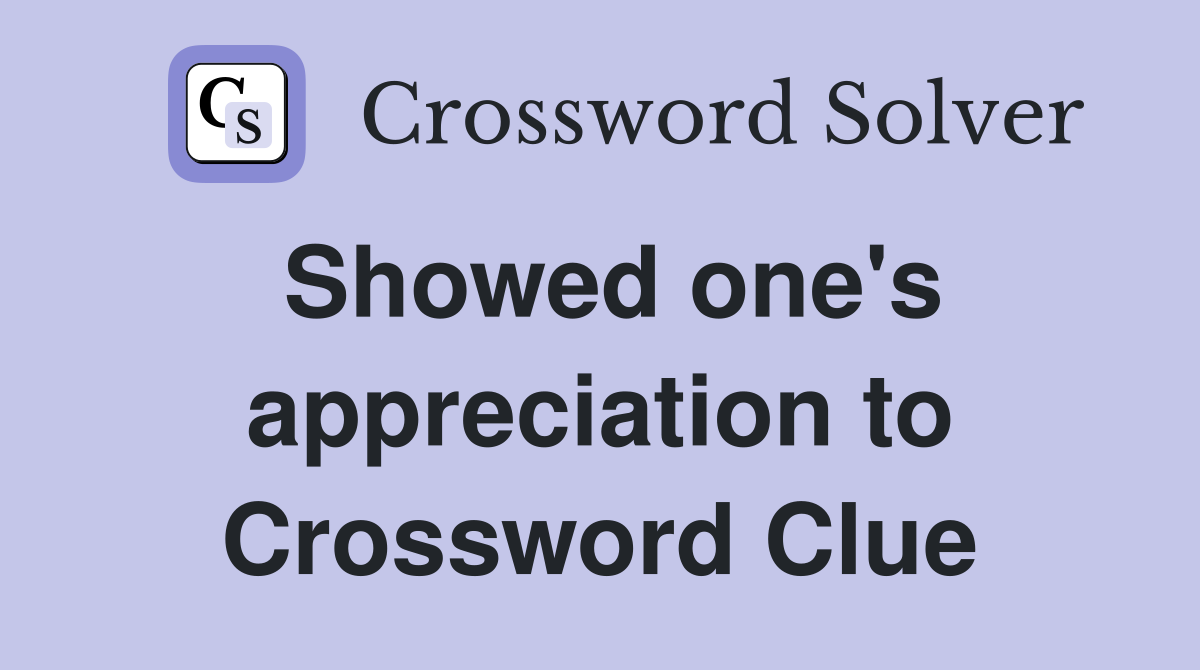 Showed one's appreciation to Crossword Clue