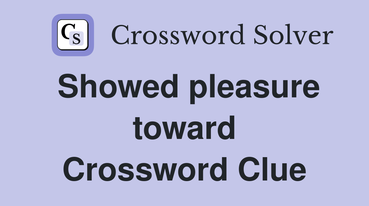 Showed pleasure toward Crossword Clue