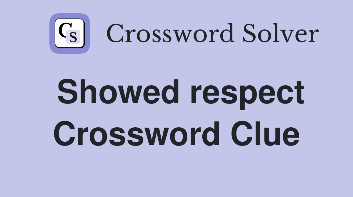 Showed respect Crossword Clue