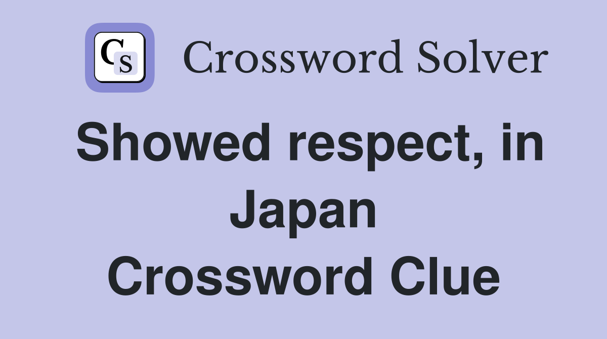 Showed respect, in Japan Crossword Clue