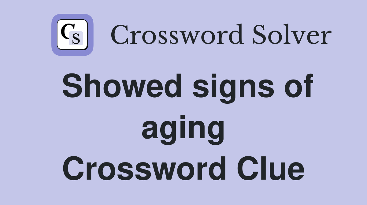 Showed signs of aging Crossword Clue