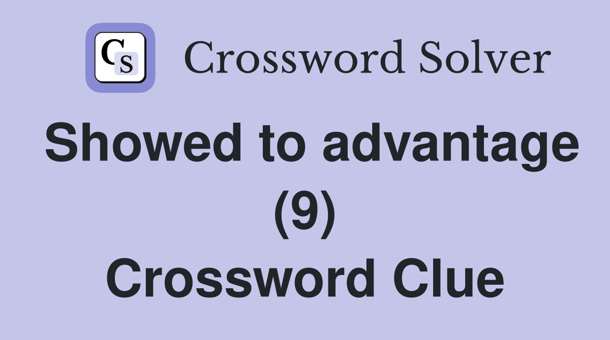 Showed to advantage (9) Crossword Clue