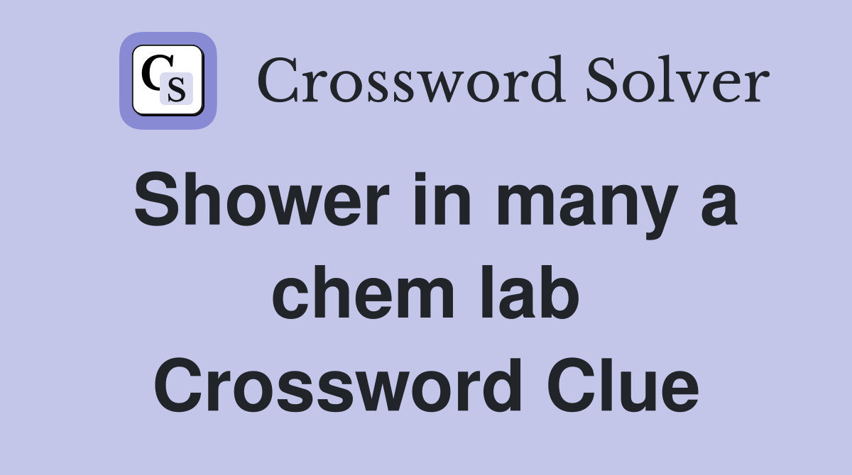 Shower in many a chem lab Crossword Clue