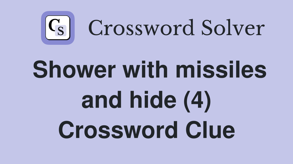Shower with missiles and hide (4) Crossword Clue