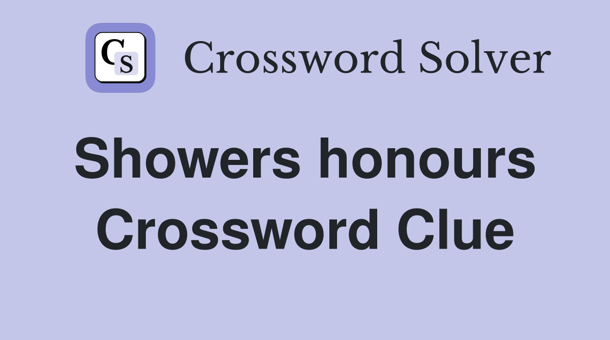 Showers honours  Crossword Clue