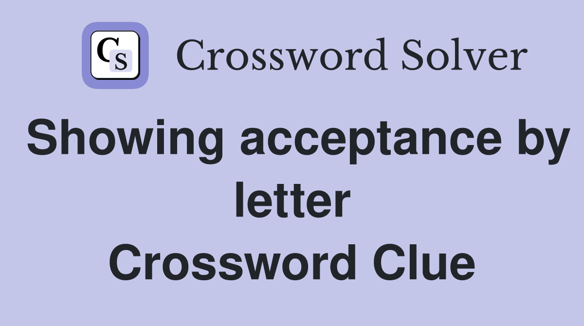 Showing acceptance by letter Crossword Clue