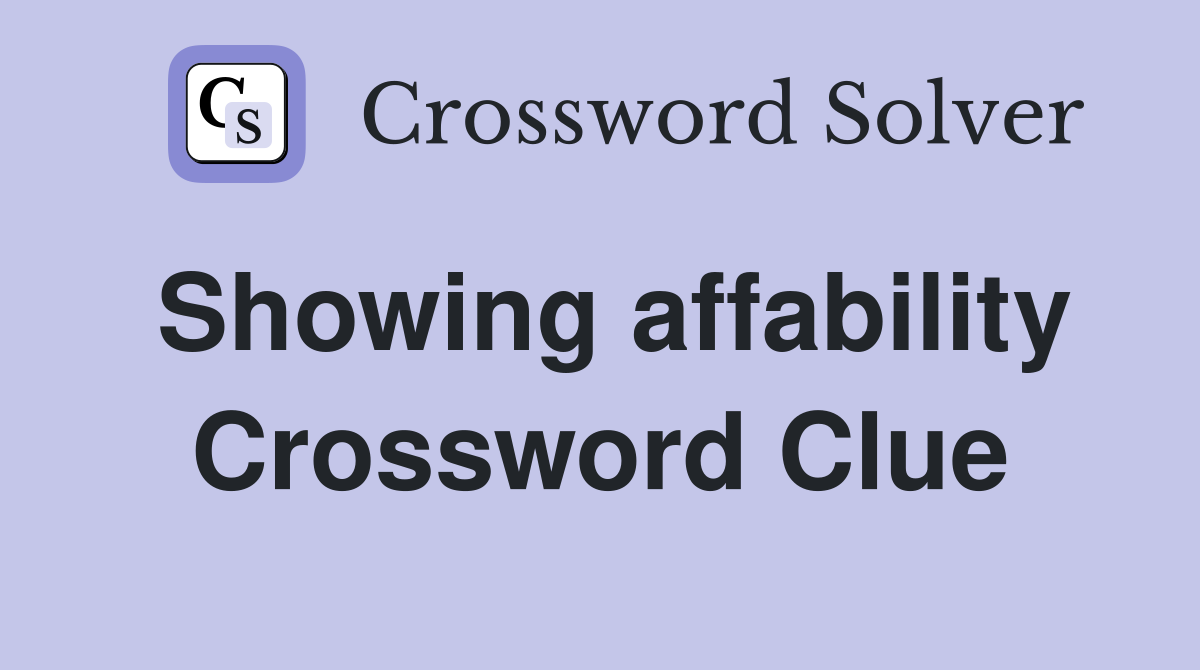 Showing affability Crossword Clue