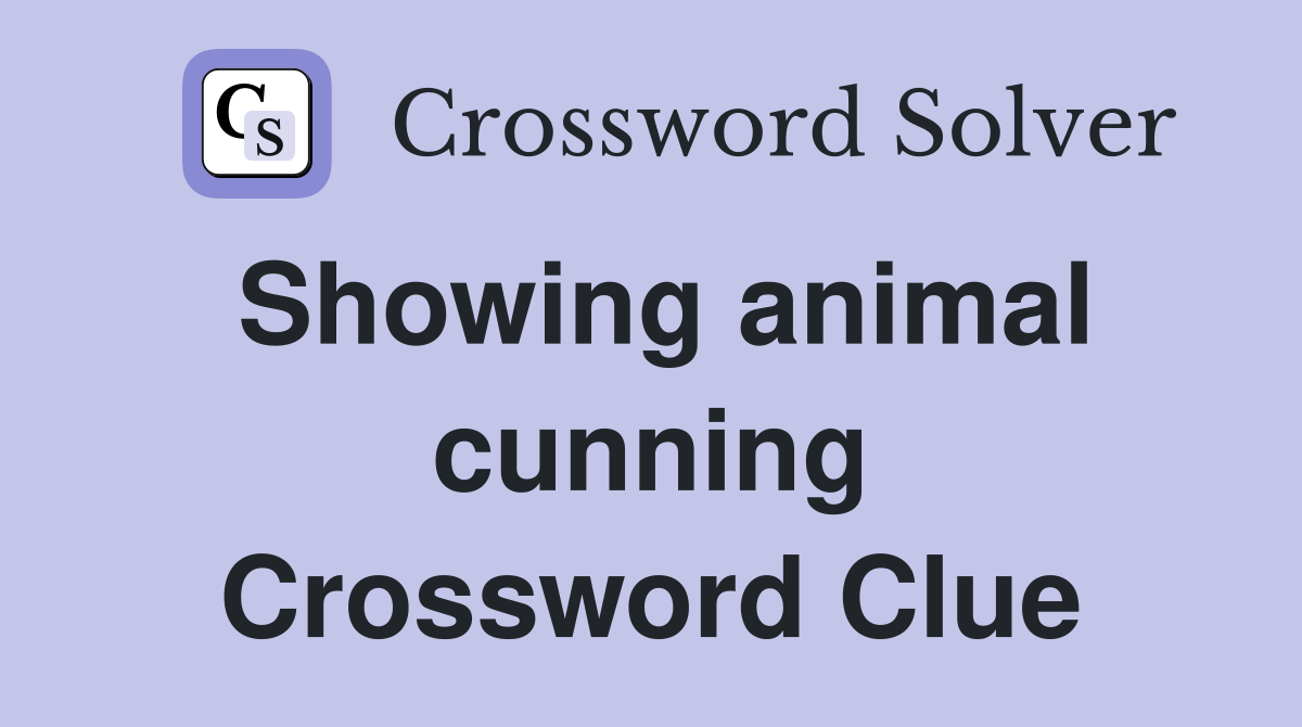 Showing animal cunning Crossword Clue