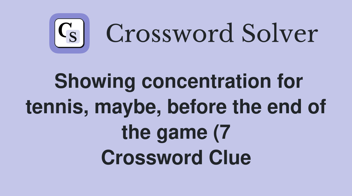 Showing concentration for tennis maybe before the end of the game (7 Showing concentration for tennis maybe before the end of the game (7