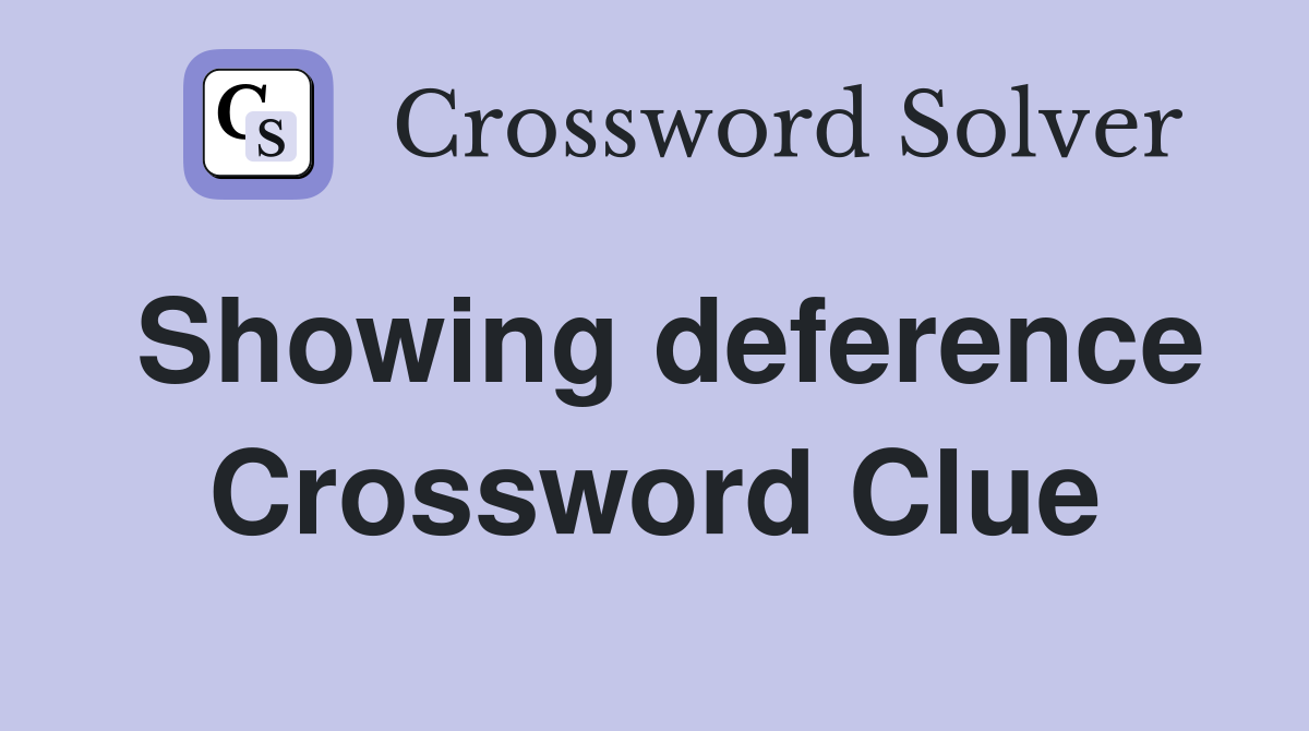 Showing deference Crossword Clue