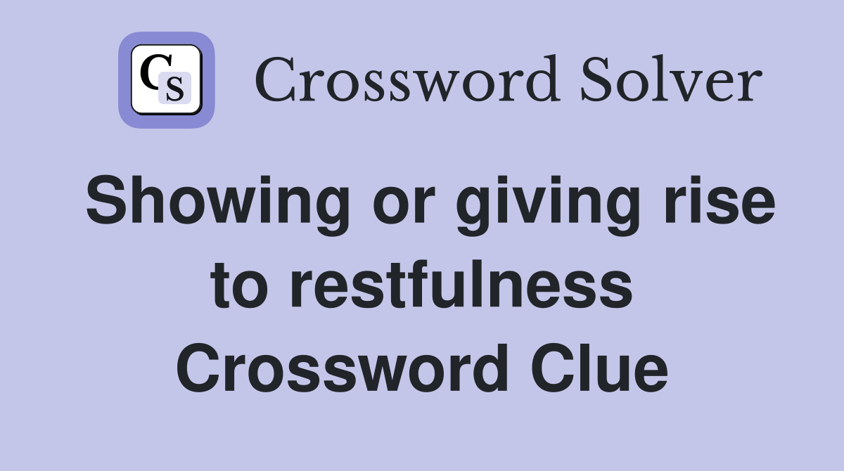 Showing or giving rise to restfulness Crossword Clue