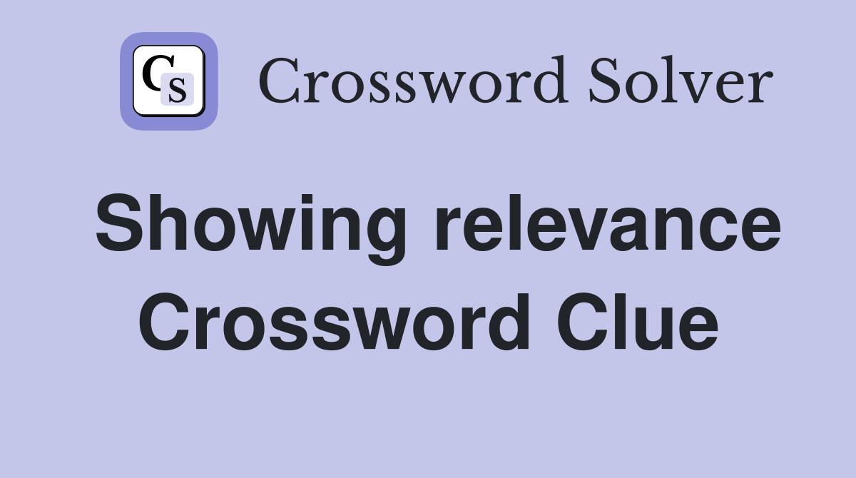 Showing relevance Crossword Clue