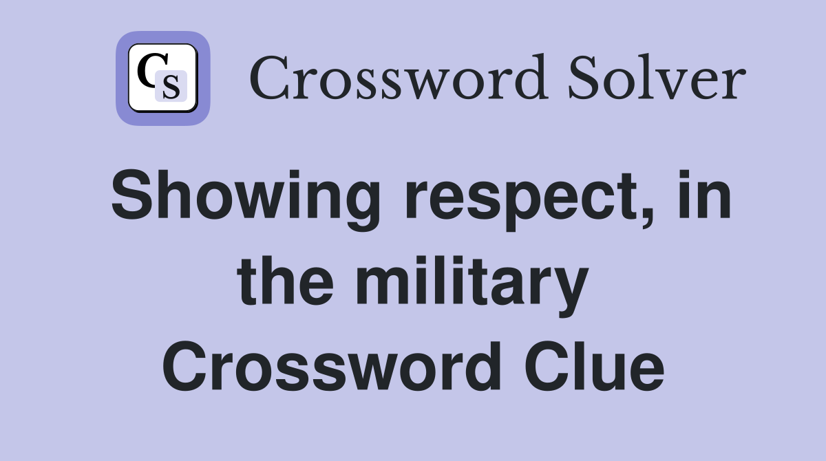 Showing respect, in the military Crossword Clue