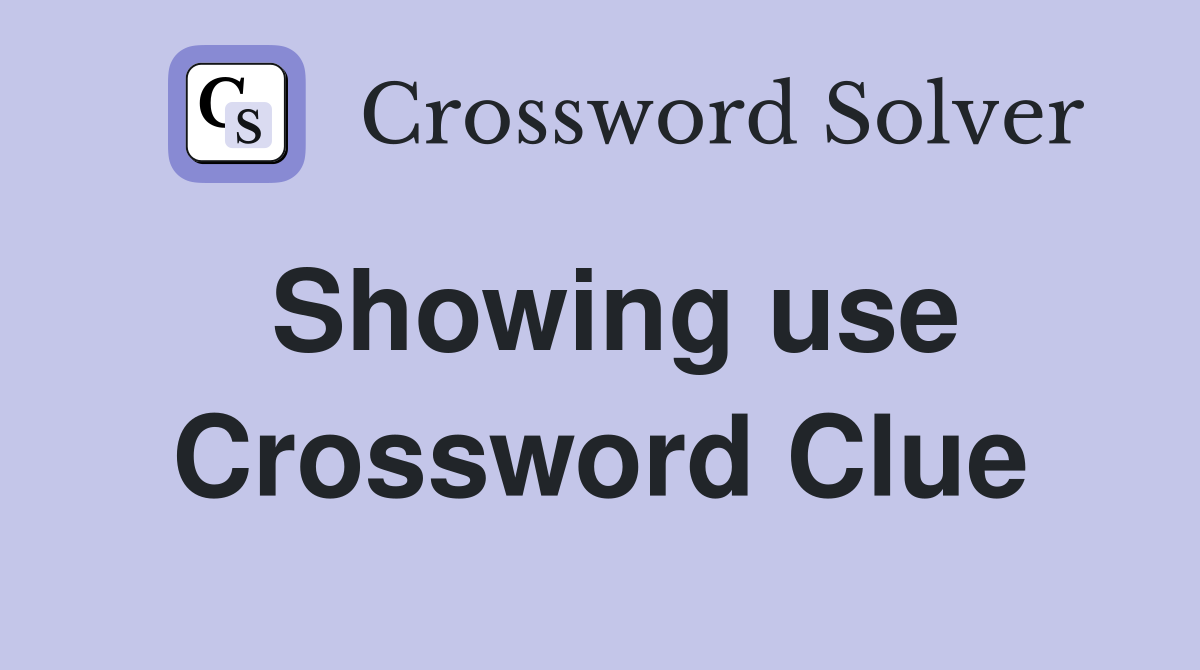 Showing use Crossword Clue