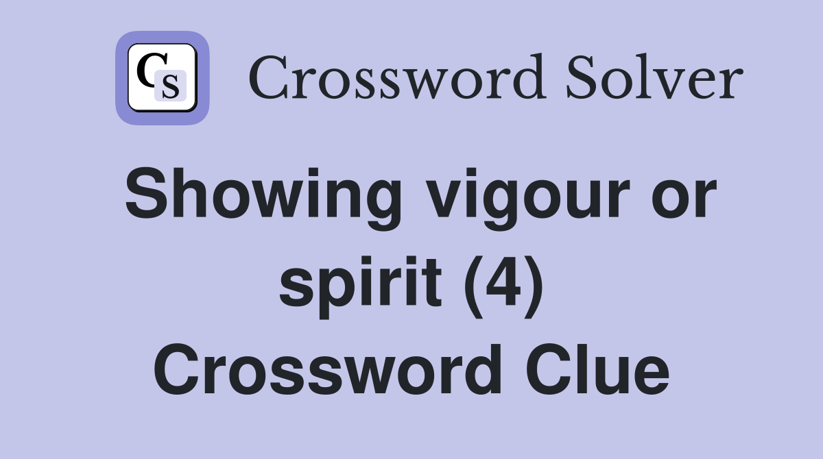 Showing vigour or spirit (4) Crossword Clue