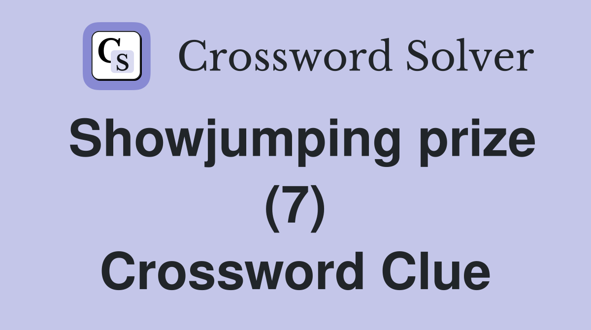 Showjumping prize (7) Crossword Clue