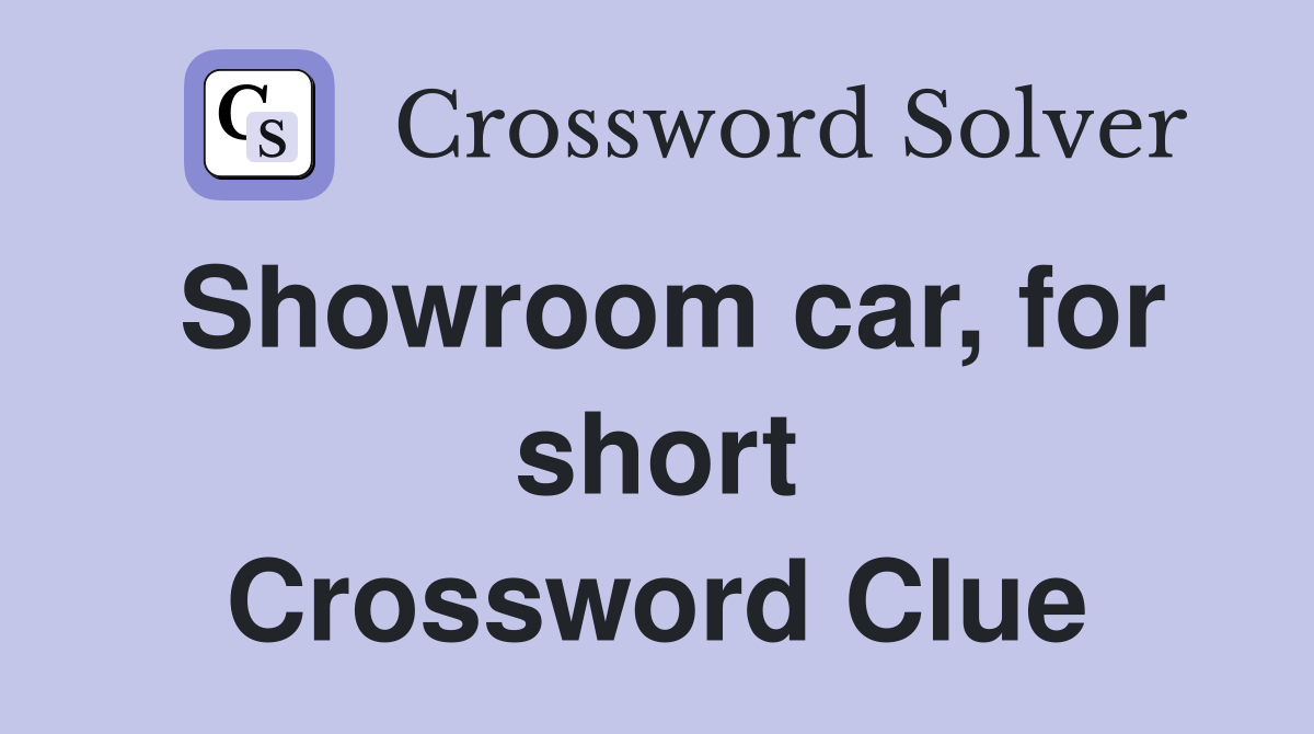 Showroom car, for short Crossword Clue
