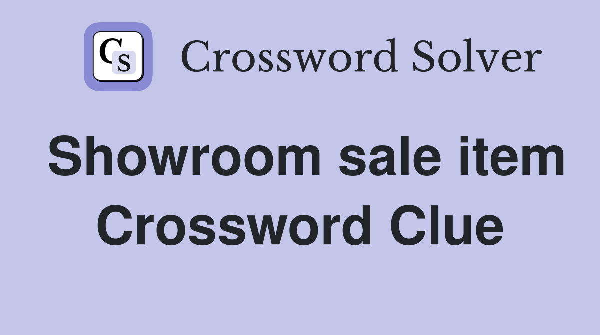 Showroom sale item Crossword Clue