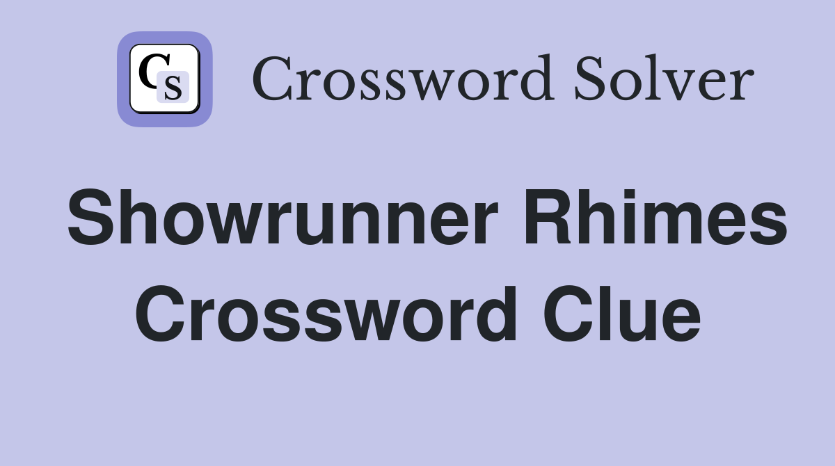 Showrunner Rhimes Crossword Clue