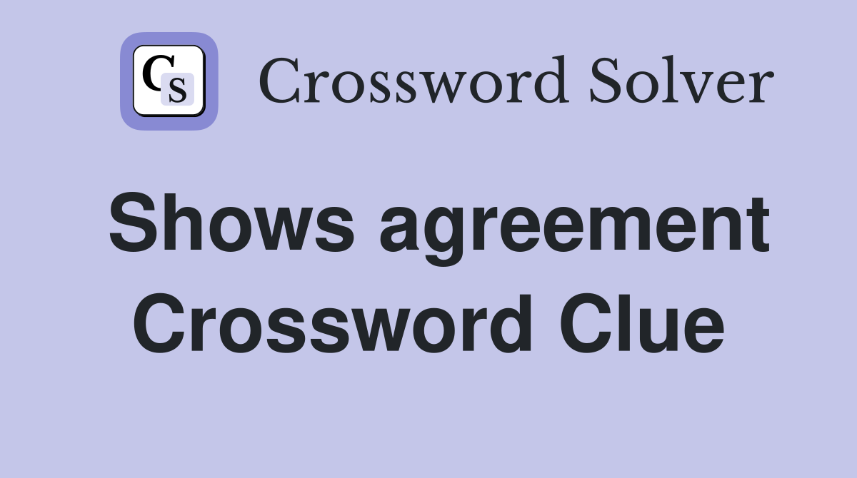 Shows agreement Crossword Clue