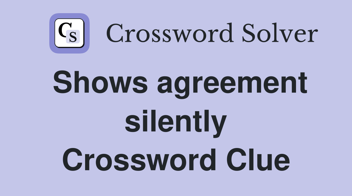 Shows agreement silently Crossword Clue