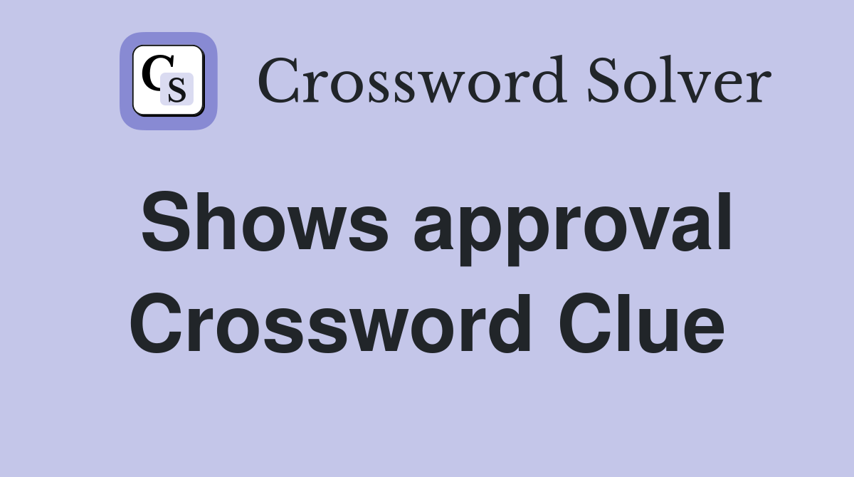 Shows approval Crossword Clue