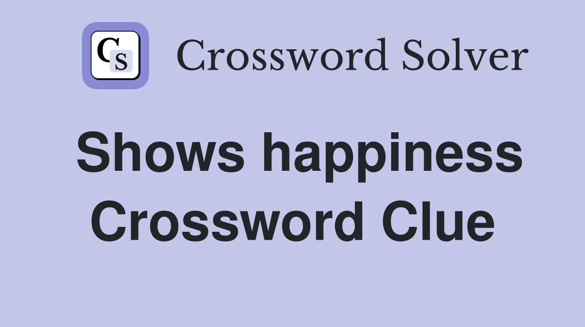 Shows happiness Crossword Clue