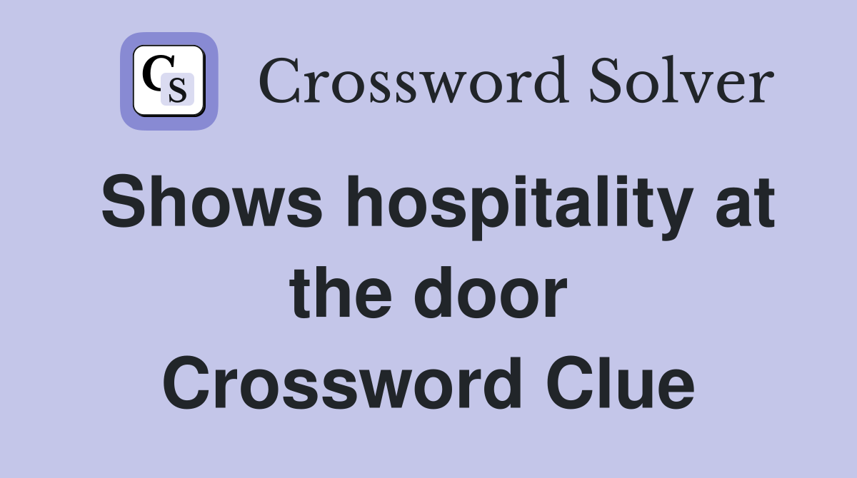 Shows hospitality at the door Crossword Clue