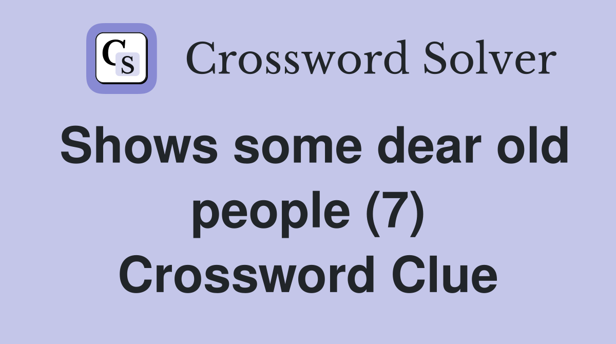 Shows some dear old people (7) Crossword Clue