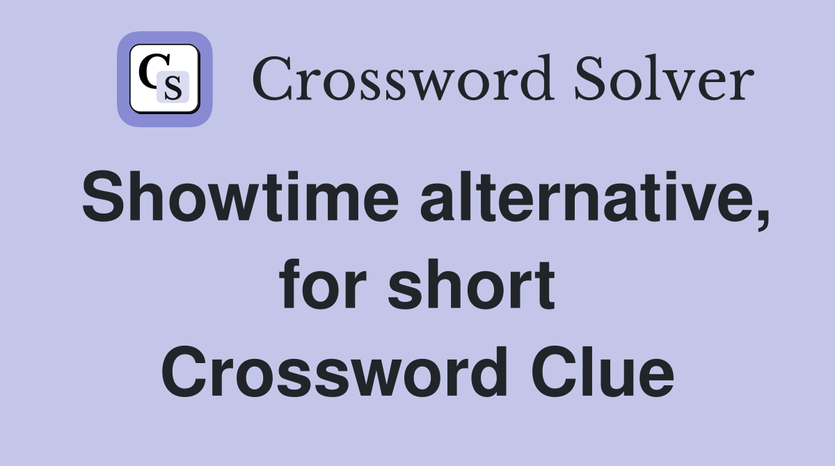 Showtime alternative, for short Crossword Clue
