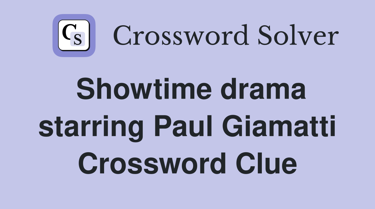 Showtime drama starring Paul Giamatti Crossword Clue