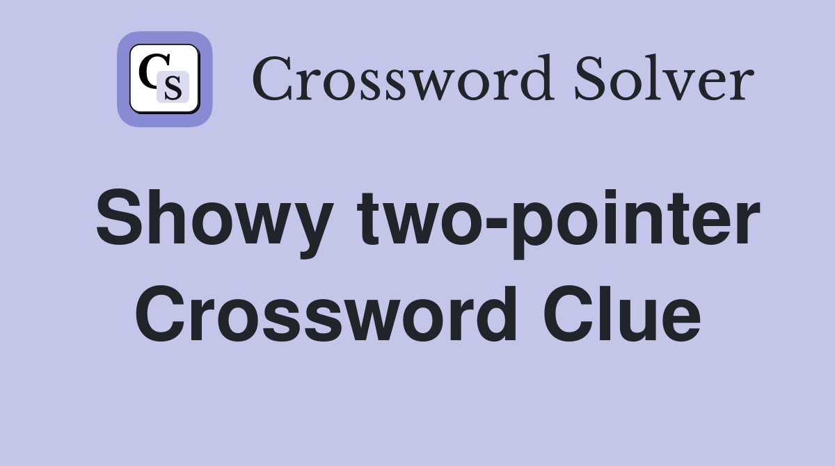 Showy two-pointer Crossword Clue