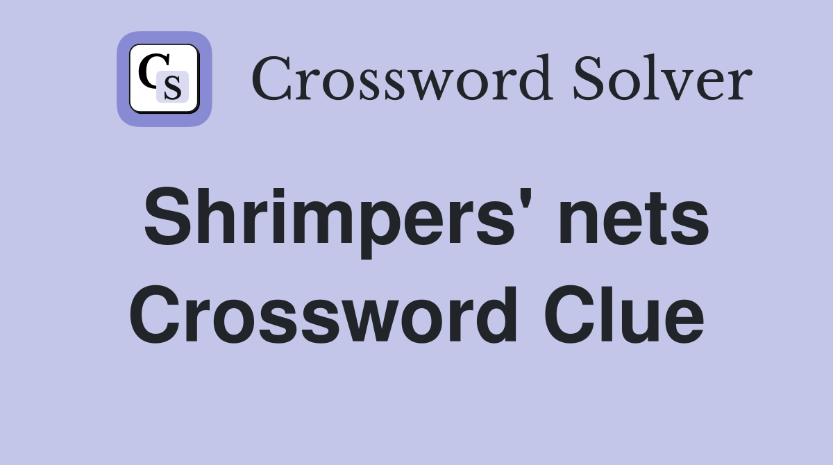 Shrimpers' nets Crossword Clue
