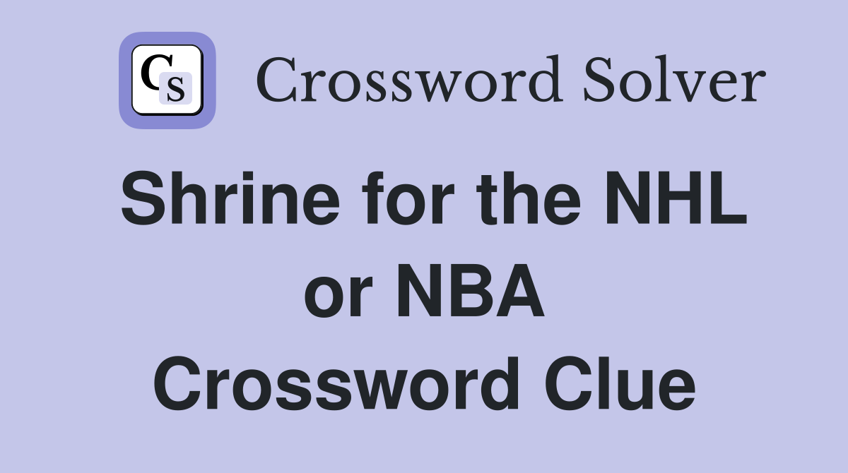 Shrine for the NHL or NBA Crossword Clue